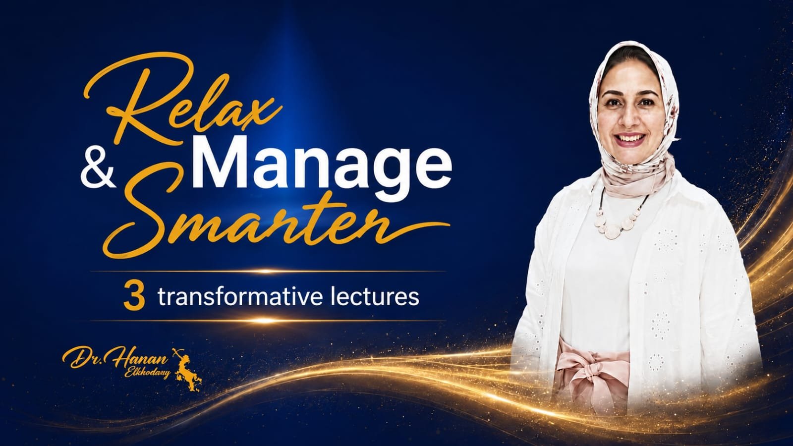 Relax & Manage Smarter — د. حنان الخضري